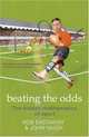 Beating the Odds: The Hidden Mathematics of Sport, Rob Eastaway, John Haigh 