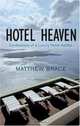 Hotel Heaven: Confessions of a Luxury Hotel Addict, Matthew Brace 
