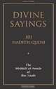 Divine Sayings: 101 Hadith Qudsi: The Mishkat al-Anwar of Ibn 