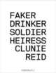 Faker, Drinker, Soldier, Heiress, Clunie Reid 