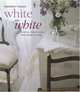 White on White: Creating Elegant Rooms With Shades of White, Stephanie Hoppen 