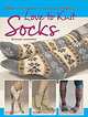 Love to Knit Socks: 35 Fun and Fashionable Socks, Legwarmers and Booties to Knit, Bronwyn Lowenthal 