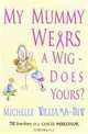 My Mummy Wears a Wig - Does Yours?, Williams-Huw 