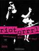 Riot Grrrl: Revolution Girl Style Now!, 