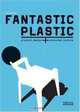 Fantastic Plastic: Product Design + Consumer Culture, 