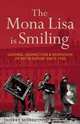 The Mona Lisa is Smiling: Looting, Destruction and Restitution of Art in Europe since 1933 (The Past in the Present), Thierry Morel 