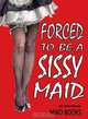 Forced to be a Sissy Maid, Jo Santana 