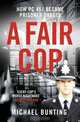 A Fair Cop: The True Story of a Policeman