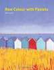 Raw Colour with Pastels, Mark Leach, Angie Patchell 