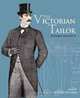 The Victorian Tailor: Techniques and Patterns for Making Historically Accurate Period Clothes for Gentlemen. Jason Maclochlainn, Jason Maclochlainn 