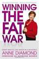 WINNING THE FAT WAR: Expert ways to lose weight in a fat world, Anne Diamond 