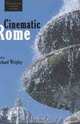 Cinematic Rome (Troubador Italian Studies), 
