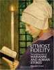 With Utmost Fidelity: The painting lives of Marianne and Adrian Stokes, Magdalen Evans 