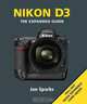 Nikon D3: The Expanded Guide, Jon Sparks 
