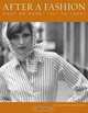 After a Fashion: What We Wore: 1947 to Today, Elizabeth Roberts 