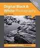 Digital Black & White Photography (Expanded Guide: Techniques), David Taylor 