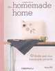 The Homemade Home: 50 Thrifty and Chic Handmade Projects, Sania Pell 