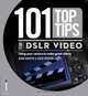 101 Top Tips for Dslr Video. Adam Juniper & David Newton, Adam Juniper 