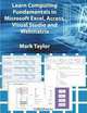 Learn Computing Fundamentals in Microsoft Excel, Access, Visual Studio and Webmatrix, Mark Taylor 
