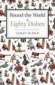 Round the World in 80 Dishes. Lesley Blanch, Lesley Blanch 
