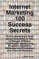 Internet Marketing 100 Success Secrets - Online Marketing