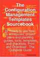 The Configuration Management Templates Sourcebook - 22 Ready to use how-to workbooks, project plans and planning guides, tools, templates and checklists, Print and Download - The Complete Guide, Gerard Blokdijk 