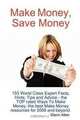 Make Money, Save Money - 155 World Class Expert Facts, Hints, Tips and Advice - the TOP rated Ways To Make Money, the best Make Money resources for 2009 and beyond., Glenn Allen 