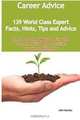 Career Advice - 139 World Class Expert Facts, Hints, Tips and Advice - the TOP rated Ways To Find the Career Advice opportunities you