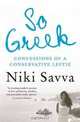 So Greek: confessions of a conservative leftie, Niki Savva 