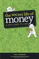 The Secret Life of Money: A Kid