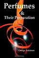 Perfumes and Their Preparation, George William Askinson 