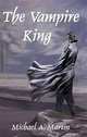 The Vampire King, Michael A. Martin 