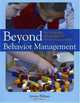 Beyond Behavior Management : The Six Life Skills Children Need to Thrive in Today