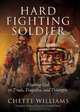 Hard Fighting Soldier: Finding God in Trials, Tragedies, and Triumphs, Chette Williams, Dick Parker 