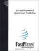 Crystal Reports 8.5 Quick Start Workshop, Fastplanet Technologies, FastPlanet Technologies 
