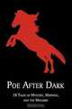 Poe After Dark: 18 Tales of Mystery, Madness, and the Macabre, Edgar Allan Poe 
