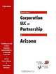 How to Form a Corporation Llc or Partnership in Arizona (How to Form a Corporation, LLC, or Partnership In...), W. Dean Brown 