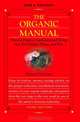 The Organic Manual,: Natural Organic Gardening and Living for Your Family, Plants, and Pets, Howard Garrett 