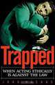 Trapped: When Acting Ethically is Against the Law, John Hasnas 