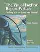 The Visual FoxPro Report Writer: Pushing it to the Limit and Beyond, Cathy Pountney 