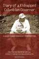 Diary of a Kidnapped Colombian Governor: A Journey Toward Nonviolent Transformation, Guillermo Gaviria Correa 