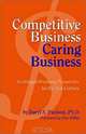 Competitive Business, Caring Business: An Integral Business Perspective for the 21st Century, Daryl S. Paulson, Ken Wilber 