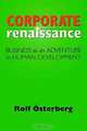 Corporate Renaissance: Business as an Adventure in Human Development, Rolf Osterberg 