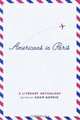 Americans in Paris: A Literary Anthology, Adam Gopnik 