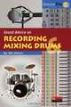 Sound Advice on Recording and Mixing Drums, Bill A. Gibson 