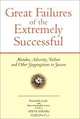 Great Failures of the Extremely Successful: Mistakes, Adversity, Failure and Other Stepping Stones to Success, Steve Young 