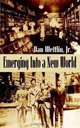 Emerging into a New World, Dan Wettlin 