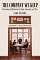 The Company We Keep: Reinventing Small Business for People, Community, and Place, John Abrams 