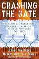 Crashing the Gate: Netroots, Grassroots, and the Rise of People-Powered Politics, Jerome Armstrong, Markos Moulitsas Zuniga 