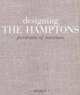 Designing the Hamptons: Portraits of Interiors, 